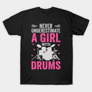 Never Underestimate A Girl With Drums Funny Drummer T-Shirt